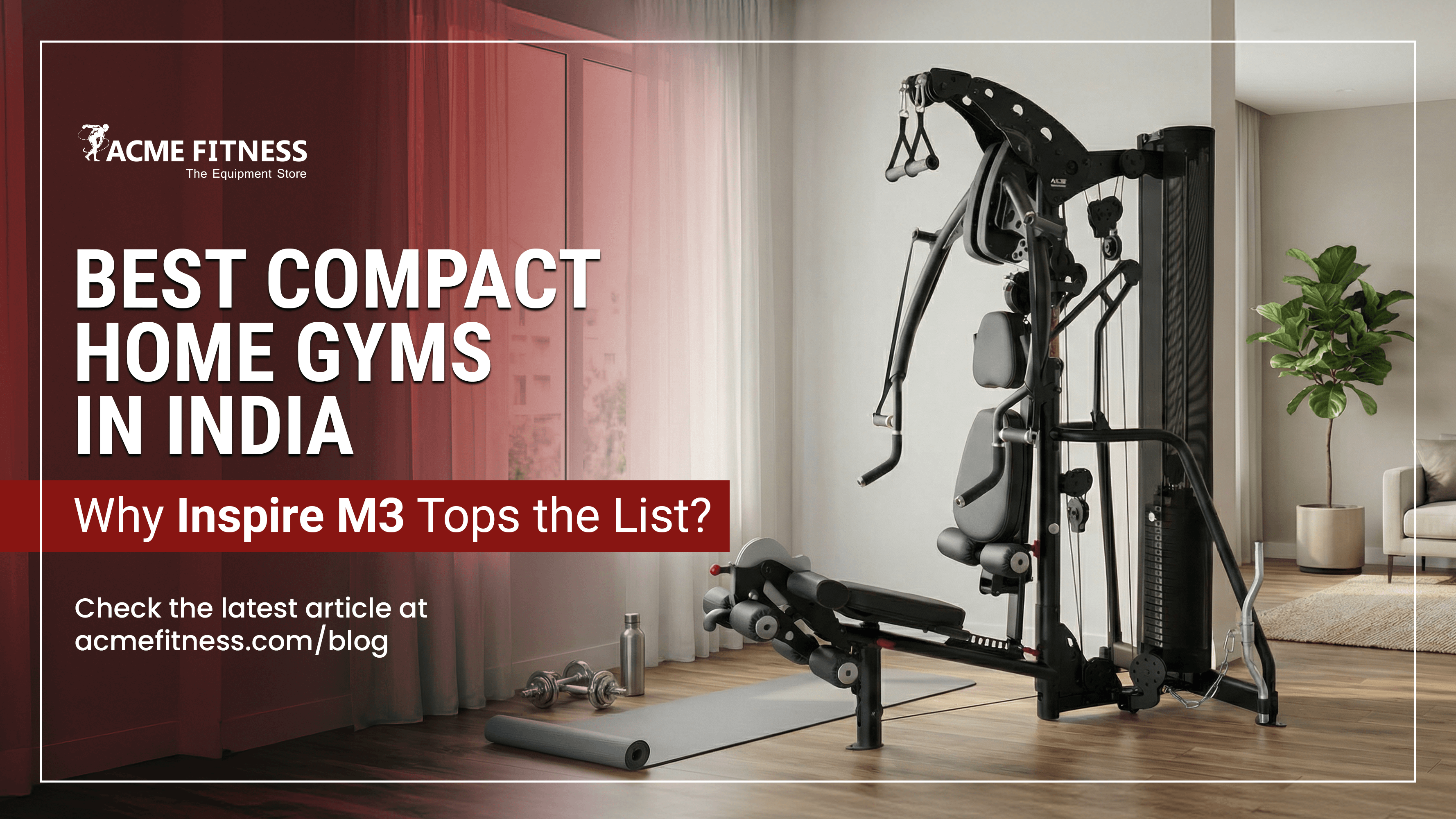 <strong>Best Compact Home Gyms in India: Why Inspire M3 Home Gym Tops the List</strong>